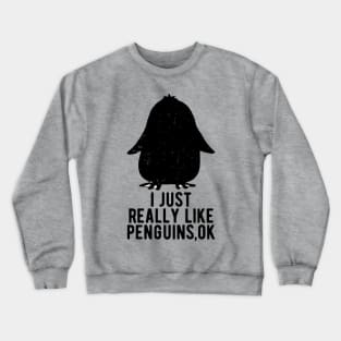 Retro vintage I Just Really Like Penguins OK Animal Lover Crewneck Sweatshirt